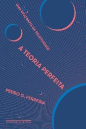 book A teoria perfeita - Uma biografia da relatividade