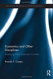 book Economics and Other Disciplines: Assessing New Economic Currents