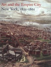 book Art and the Empire City.  New York, 1825–1861