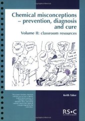 book Chemical Misconceptions: Prevention, Diagnosis and Cure. Vol. 2: Classroom Resources