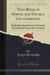 book Text-Book of Simple and Double Counterpoint: Including Imitation or Canon; Translated From the German