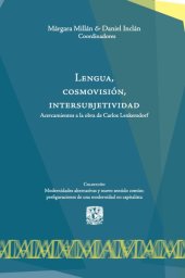 book Lengua, cosmovisión, intersubjetividad: Acercamientos a la obra de Carlos Lenkersdorf