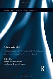 book New Worlds?: Transformations in the Culture of International Relations Around the Peace of Utrecht