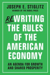 book Rewriting the Rules of the American Economy: An Agenda for Growth and Shared Prosperity