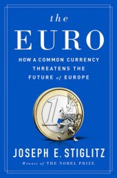 book The Euro: How a Common Currency Threatens the Future of Europe