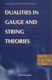 book Dualities in Gauge and String Theories: Proceedings of APCTP Winter School