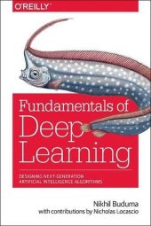 book Fundamentals of Deep Learning: Designing Next-Generation Machine Intelligence Algorithms