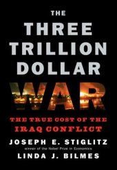 book The Three Trillion Dollar War: The True Cost of the Iraq Conflict