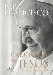 book Caminhar com Jesus - O coração da vida cristã