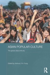 book Asian Popular Culture: The Global (Dis)continuity