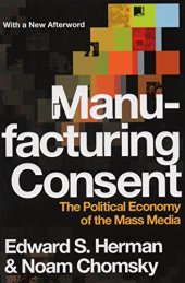 book Manufacturing Consent: The Political Economy of the Mass Media