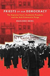 book Priests of Our Democracy: The Supreme Court, Academic Freedom, and the Anti-Communist Purge