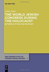 book The World Jewish Congress During the Holocaust: Between Activism and Restraint