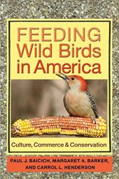 book Feeding Wild Birds in America: Culture, Commerce, and Conservation