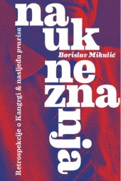 book Nauk neznanja. Retrospekcije o Kangrgi i nasljeđu praxisa