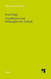 book Grundlinien einer Philosophie der Technik zur Entstehungsgeschichte der Kultur aus neuen Geschichtspunkten