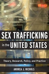 book Sex Trafficking in the United States: Theory, Research, Policy, and Practice