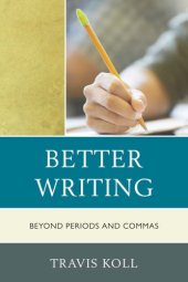 book Better writing : beyond periods and commas