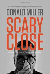 book Scary Close: Dropping the Act and Finding True Intimacy