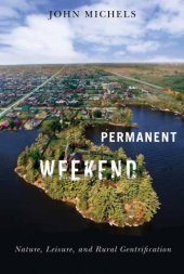 book Permanent Weekend: Nature, Leisure, and Rural Gentrification