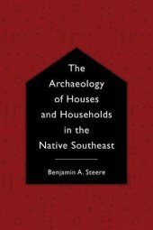 book The Archaeology of Houses and Households in the Native Southeast