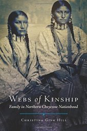 book Webs of Kinship: Family in Northern Cheyenne Nationhood