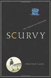 book Scurvy: The Disease of Discovery