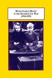 book Humanitarian Relief in the Spanish Civil War, 1936-1939