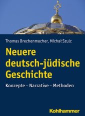 book Neuere deutsch-jüdische Geschichte. Konzepte – Narrative – Methoden