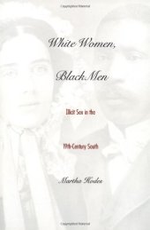 book White Women, Black Men: Illicit Sex in the Nineteenth-Century South