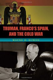 book Truman, Franco’s Spain, and the Cold War