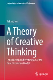 book A Theory of Creative Thinking: Construction and Verification of the Dual Circulation Model