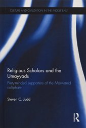 book Religious Scholars and the Umayyads: Piety-Minded Supporters of the Marwanid Caliphate