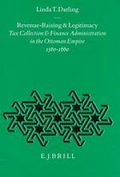 book Revenue Raising and Legitimacy : Tax Collection and Finance Administration in the Ottoman Empire, 1560–1660