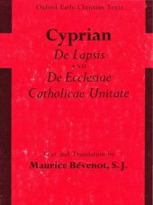 book De lapsis and De Ecclesiae Catholicae unitate : text and translation