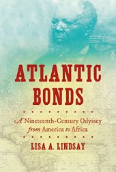 book Atlantic Bonds: A Nineteenth-Century Odyssey from America to Africa