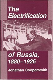 book The Electrification of Russia, 1880-1926