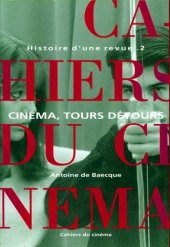 book Les Cahiers du cinéma, Histoire d’une revue, tome 2 : Cinéma, tours et détours, 1959-1981