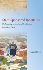 book State-Sponsored Inequality: The Banner System and Social Stratification in Northeast China