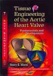 book Tissue engineering of the aortic heart valve : fundamentals and developments