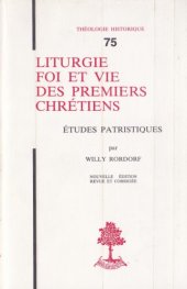 book Liturgie, foi et vie des premiers chrétiens : Etudes patristiques