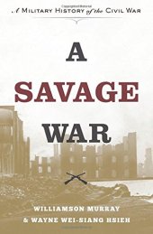 book A Savage War: A Military History of the Civil War