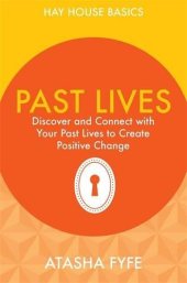 book Past Lives: Discover and Connect with Your Past Lives to Create Positive Change