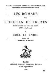 book Les romans de Chrétien de Troyes édités d’après la copie de Guiot (Bibl. nat., fr. 794). I. Erec et Enide