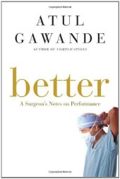 book Better: A Surgeon’s Notes on Performance