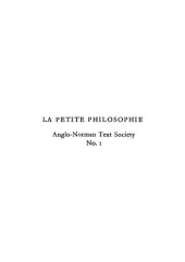 book La Petite Philosophie : an Anglo-Norman poem of the thirteenth century