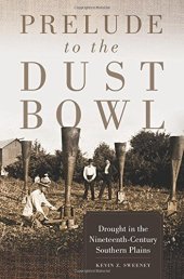 book Prelude to the Dust Bowl: Drought in the Nineteenth-Century Southern Plains