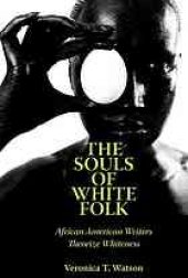 book The souls of white folk : African American writers theorize whiteness