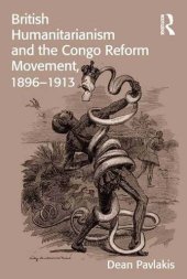 book British Humanitarianism and the Congo Reform Movement, 1896-1913