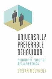 book Universally Preferable Behaviour, A Rational Proof of Secular Ethics